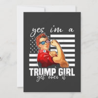 Yes, I'm a Trump Girl Get Over It Trump Girl