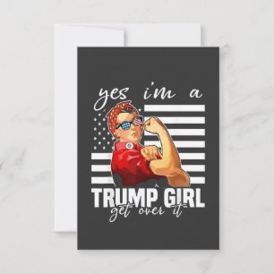 Yes, I'm a Trump Girl Get Over It Trump Girl  Invitation