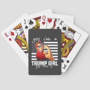 Yes, I'm a Trump Girl Get Over It Trump Girl  Playing Cards