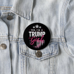 Yes I'm A Trump Girl No Apologies 2024 Election 7.5 Cm Round Badge