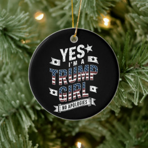 Yes I'm A Trump Girl No Apologies 2024 Election Ceramic Tree Decoration