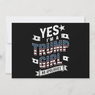 Yes I'm A Trump Girl No Apologies 2024 Election Invitation
