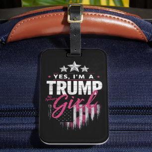 Yes I'm A Trump Girl No Apologies 2024 Election Luggage Tag