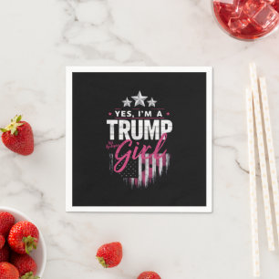 Yes I'm A Trump Girl No Apologies 2024 Election Napkin