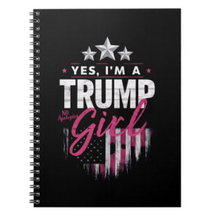 Yes I'm A Trump Girl No Apologies 2024 Election Notebook