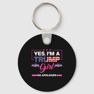 Yes I'm A Trump Girl No Apologies 2024 Election Wo Key Ring