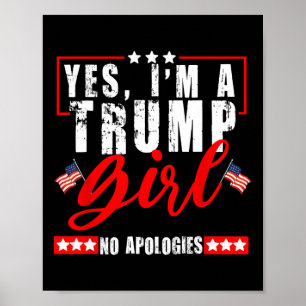Yes I'm A Trump Girl No Apologies Us Flag Election Poster