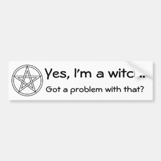 Yes, I'm a Witch Bumper Sticker