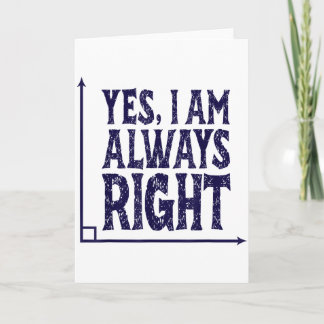 Yes Im Always Right Angle Funny Math Geometry Teac Card