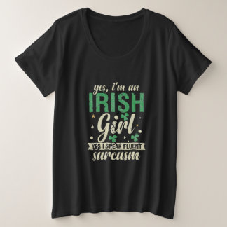 Yes I'm An Irish Girl I Speak Fluent Sarcasm Plus Size T-Shirt