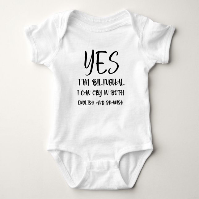 Yes I'm Bilingual I Can Cry in Both, Funny Baby Bodysuit (Front)
