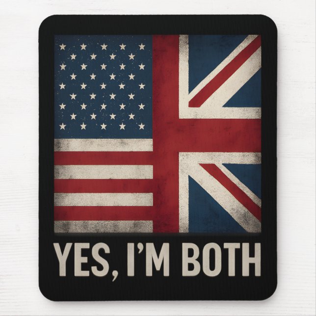 Yes I'm Both American British Flags Pride Mouse Pad (Front)