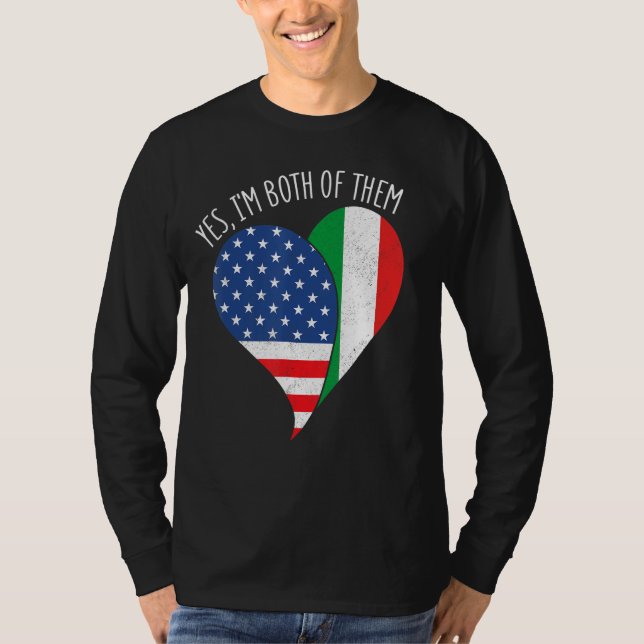 Yes, I'm Both Of Them Half American Half Italian H T-Shirt (Front)