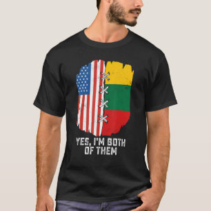 Yes I'm Both Of Them Half American Half Lithuanian T-Shirt