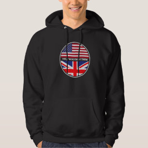 Yes I'm Both Of Them Usa United Kingdom Flag Hoodie