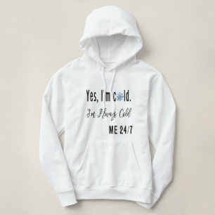 Yes, I'm Cold Women's Sweatshirt