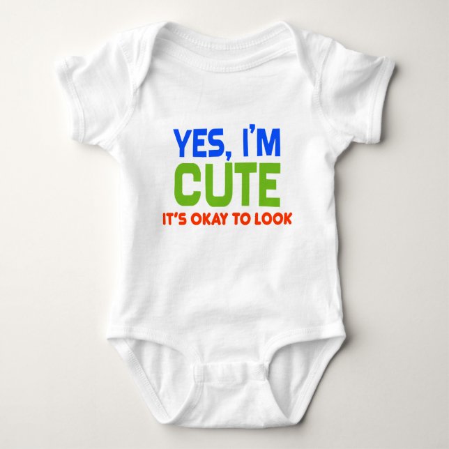 "Yes I'm Cute" Funny Baby Baby Bodysuit (Front)