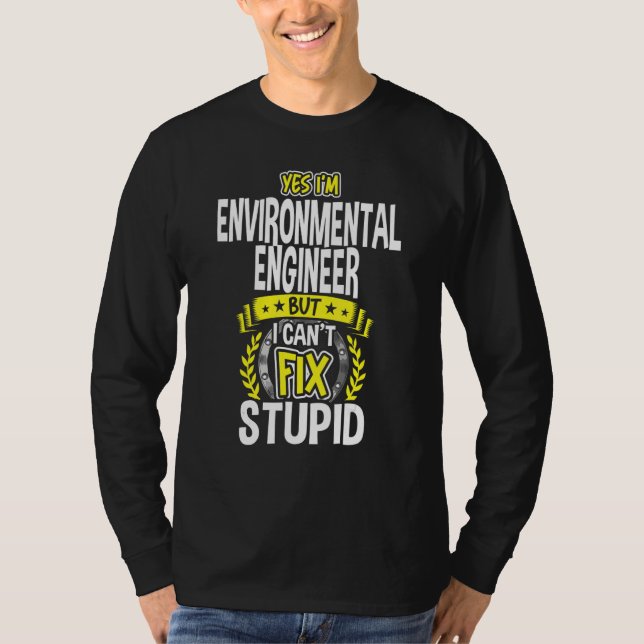 Yes, I'm Environmental Engineer T-Shirt (Front)