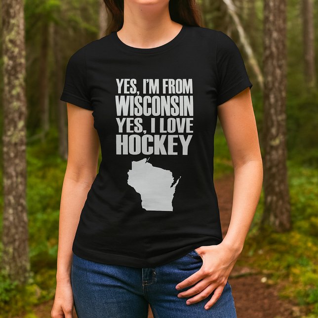 Yes I'm From Wisconsin Yes I Love Hockey T-Shirt (Creator Uploaded)