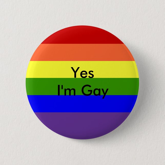 Yes I'm Gay 6 Cm Round Badge (Front)
