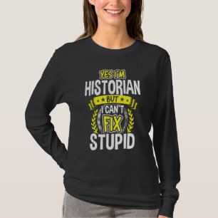 Yes, I'm Historian T-Shirt