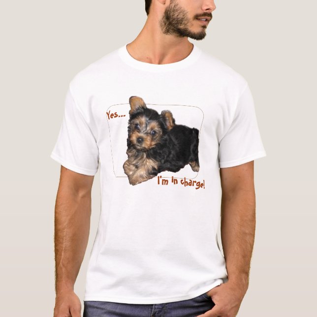 Yes..., I'm in charge! T-Shirt (Front)