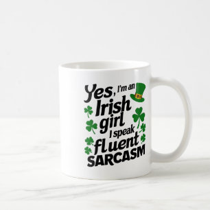 Yes I'm Irish Girl Speak Fluent Sarcasm Saint Patr Coffee Mug