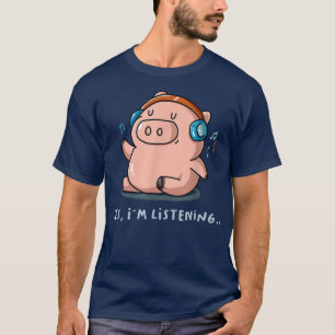 Yes I'm Listening Music Fan Pig Farm Farmer Introv T-Shirt