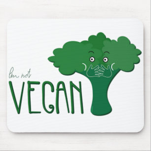 Yes I'm not vegan Cute with broccoli Mouse Pad