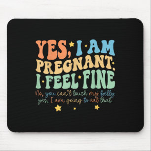 Yes I'm Pregnant Dont Touch My Belly Funny Pregnan Mouse Pad