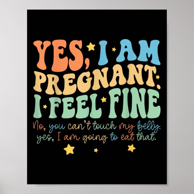 Yes I'm Pregnant Dont Touch My Belly Funny Pregnan Poster (Front)