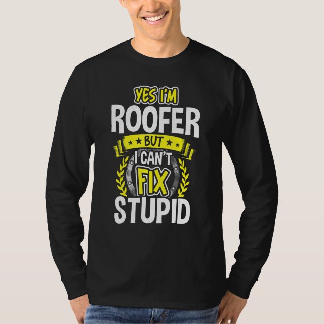 Yes, I'm Roofer T-Shirt (Front)