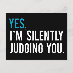 Yes, I'm Silently Judging You Postcard