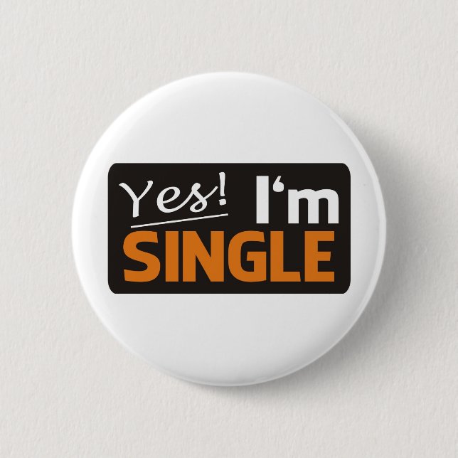 Yes i'm single 6 cm round badge (Front)