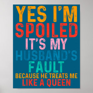 Yes im spoiled its my husband's fault treats me li poster