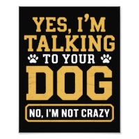 Yes I'm Talking to Your Dog Owners Dog Trainer Pet