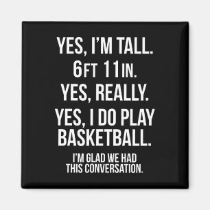 Yes I'm Tall And Play Sketll Fun 6'11'' Tee Gift Magnet