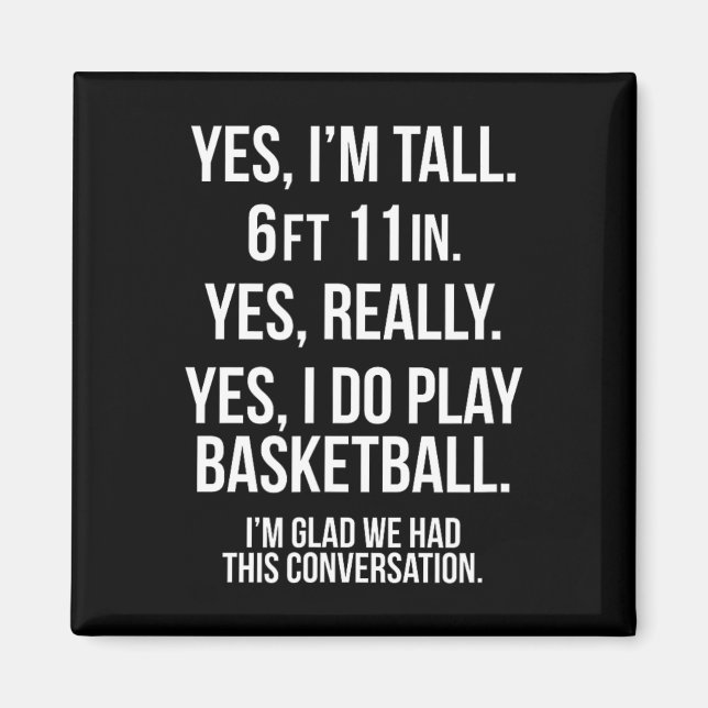 Yes I'm Tall And Play Sketll Fun 6'11'' Tee Gift  Magnet (Front)