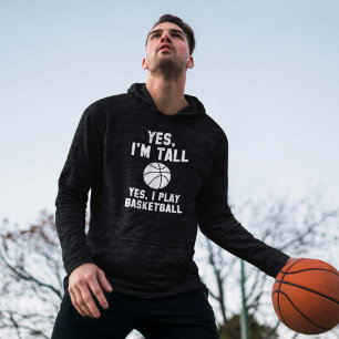 Yes, I'm Tall. Hoodie