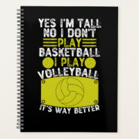 Yes I'm Tall No I Don't Play Basketball I Play Vol
