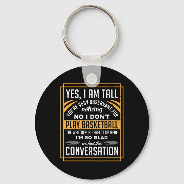 Yes I'm Tall No I Don't Play Sketll Fun Gift  Key Ring (Front)