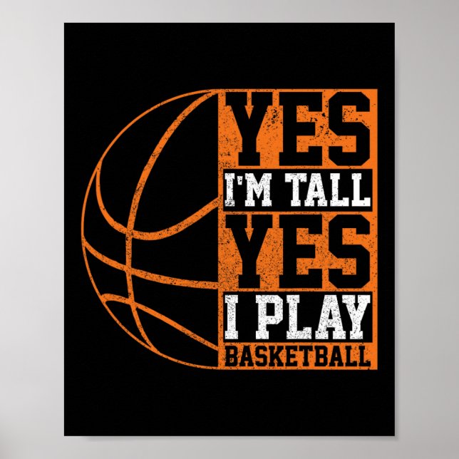 Yes I'm Tall Yes I Play Sketll Fun Bll Player Gift Poster (Front)