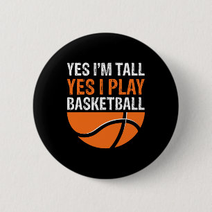 Yes I'm Tall Yes I Play Sketll Player Funny Bll Lo 6 Cm Round Badge