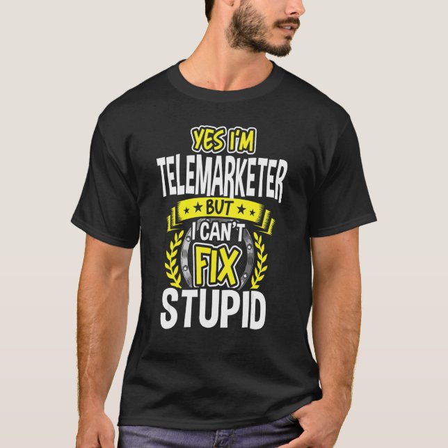 Yes, I'm Telemarketer T-Shirt (Front)
