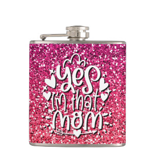 YES I'M THAT MOM GLITTER CUSTOM TYPOGRAPHY HIP FLASK
