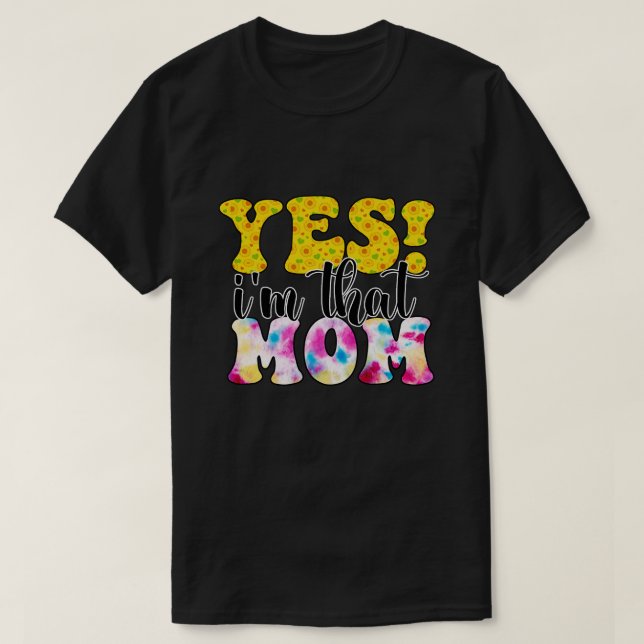 yes im that mum 1 T-Shirt (Design Front)