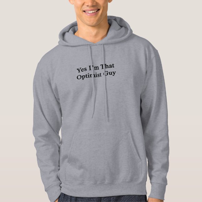 Yes I'm That Optimist Guy Hoodie (Front)