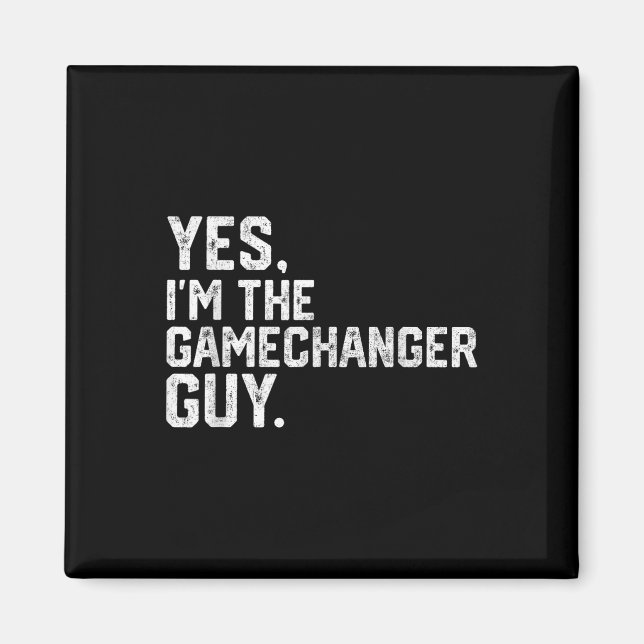 Yes Im The Gamechanger Guy Funny Baseball  Magnet (Front)