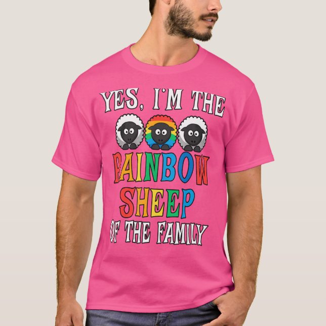 Yes I'm The Rainbow Sheep Of The Family Farmer Rai T-Shirt (Front)
