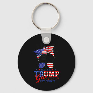 Yes Im Trump Girl Get Over It Support Trump Girl M Key Ring